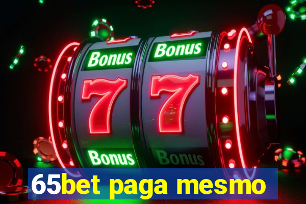 65bet paga mesmo